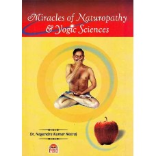 Miracles of Naturopathy and Yogic Sciences by Dr Nagendra Kumar Neeraj